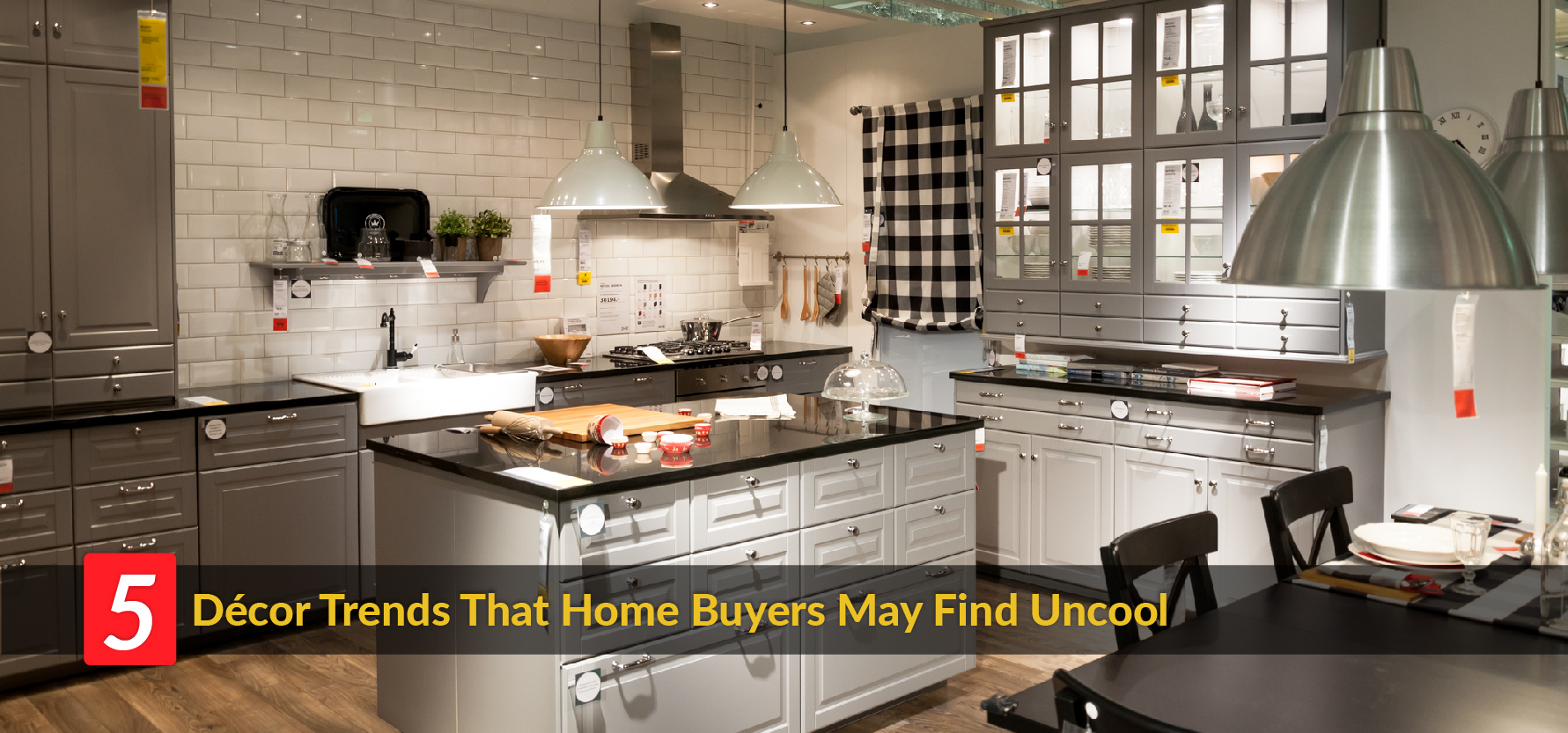 5 Décor Trends That Home Buyers May Find Uncool