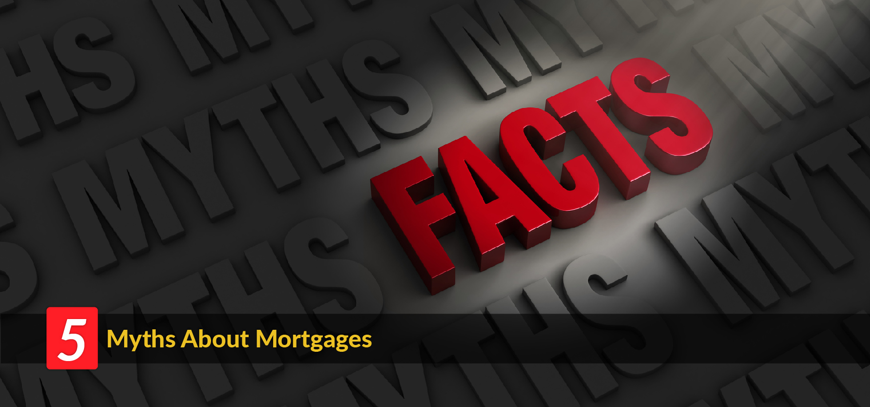 5 Myths About Mortgages