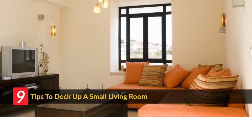 9 Tips To Deck Up A Small Living Room